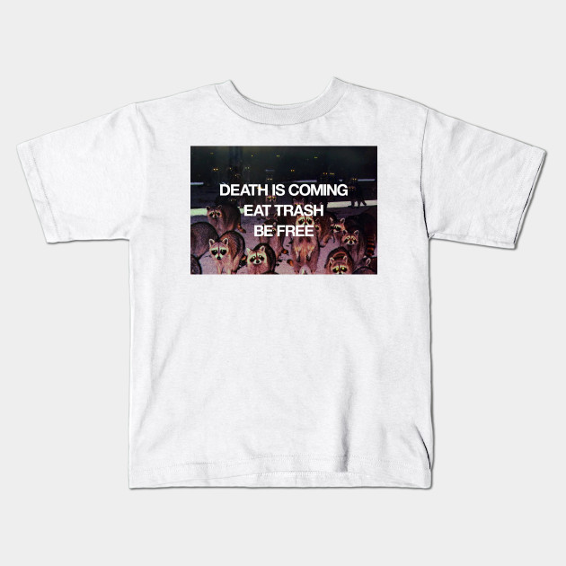 Death Is Coming / Eat Trash / Be Free